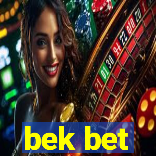 bek bet